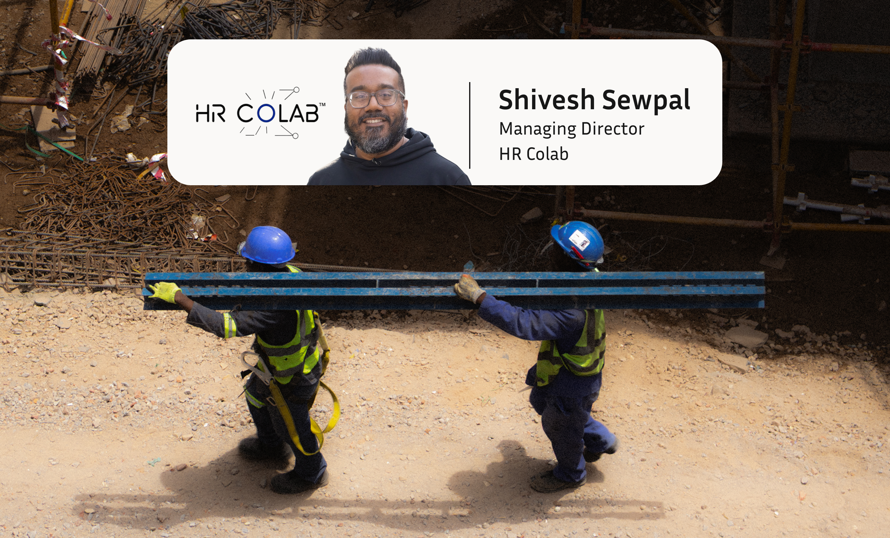 Shivesh Sewpal of HR CoLab on a construction site webinar banner